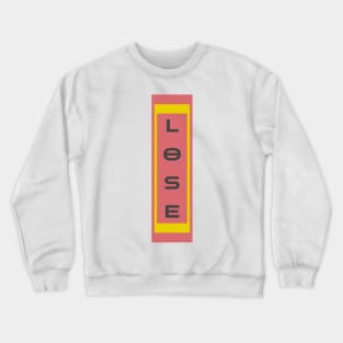 The shirt lose Crewneck Sweatshirt